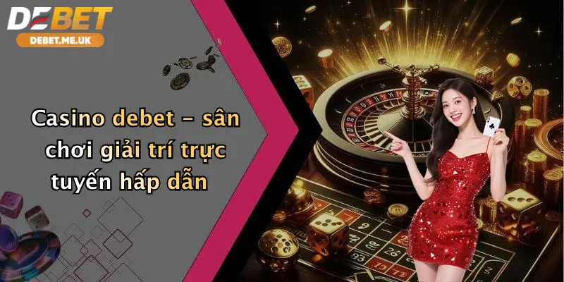 Casino 1 Casino debet - sân chơi giải trí trực tuyến hấp dẫn